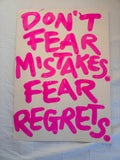 Don’t fear mistakes, fear regrets A3 original art piece
