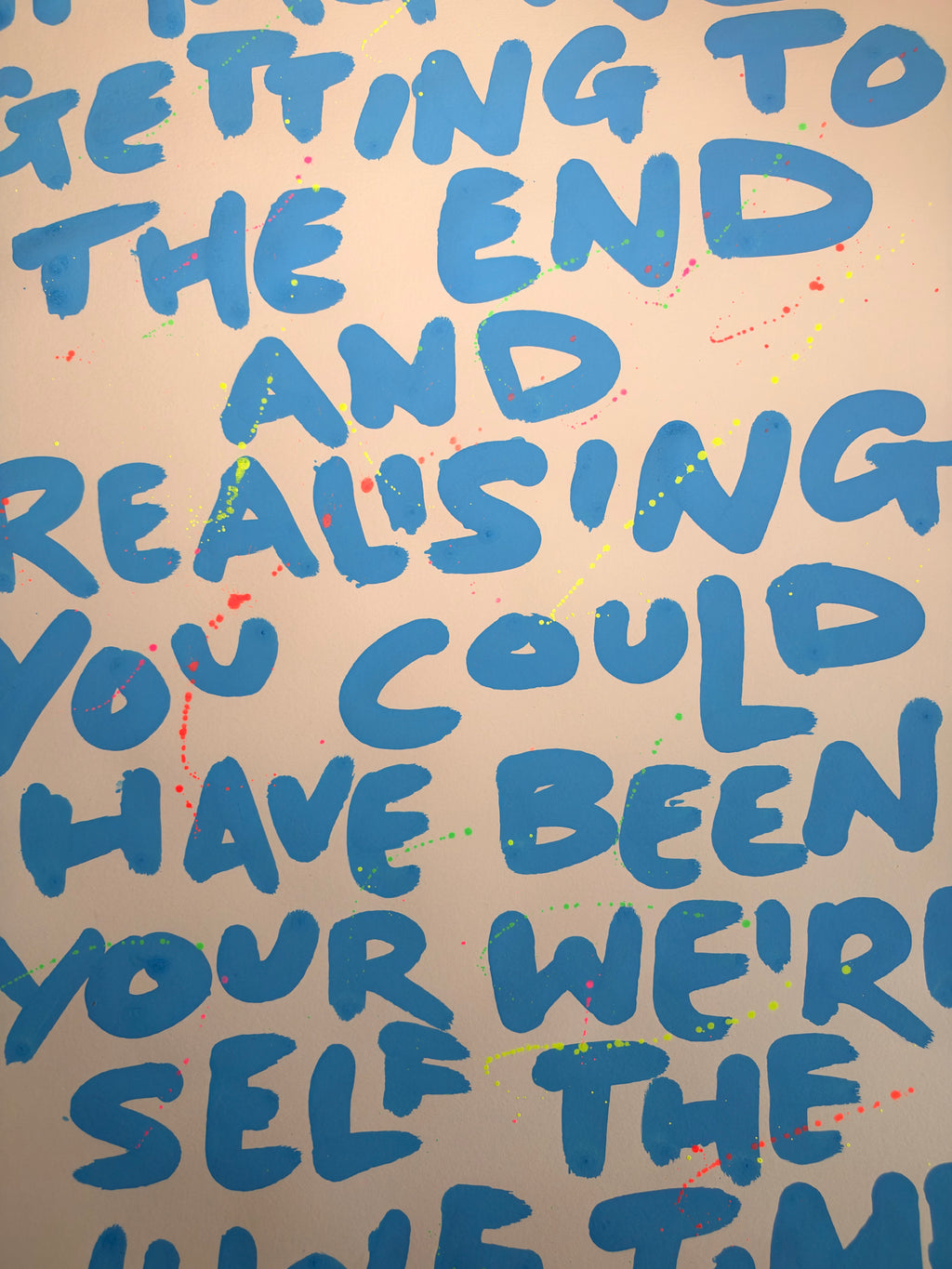 Imagine getting to the end and realising you could have been your weird self A2 original art piece