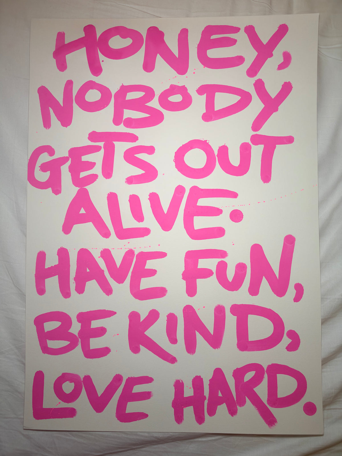 Honey nobody gets out alive A2 original art piece
